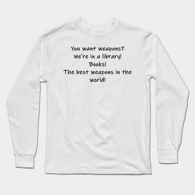 books, the best weapons in the world Long Sleeve T-Shirt by alxandromeda